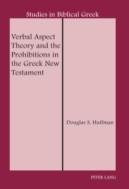 Verbal Aspect Theory And The Prohibitions In The Greek New Testament