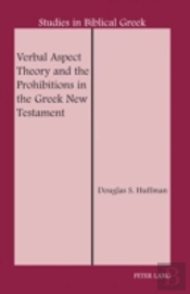 Verbal Aspect Theory And The Prohibitions In The Greek New Testament