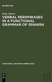 Verbal Periphrases In A Functional Grammar Of Spanish