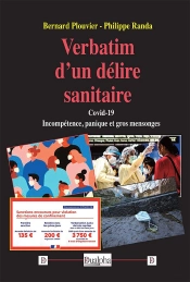 Verbatim D'Un Délire Sanitaire : Covid-19 ; Incompétence, Panique Et Gros Mensonges