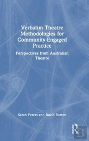 Verbatim Theatre Methodologies For Community Engaged Practice