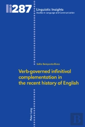 Verbgoverned Infinitival Complementation In The Recent History Of English