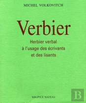 Verbier ; Herbier Verbal À L'Usage Des Écrivains...