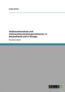 Verbraucherschutz Und Verbraucherschutzorganisationen In Deutschland Und In Europa