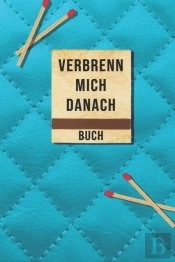 Verbrenn Mich Danach Buch