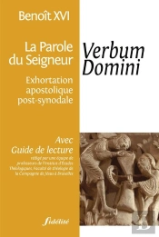 Verbum Domini ; La Parole Du Seigneur ; Exhortation Apostolique Post-Synodale ; Avec Guide De Lecture