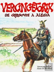 Vercingetorix - De Gergovie A Alesia
