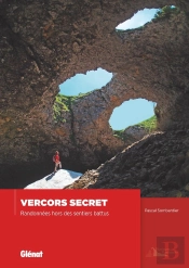 Vercors Secret ; Randonnées Hors Des Sentiers Battus