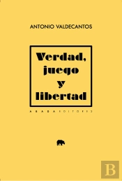 Verdad, Juego Y Libertad