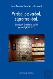 Verdad, Posverdad, Suprarrealidad