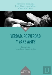 Verdad, Posverdad Y <I>Fake News</I>