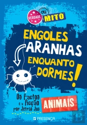 Verdade ou Mito - Engoles Aranhas Enquanto Dormes! Animais