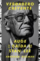 Verdadero Creyente Auge Y Caida De Stan Lee
