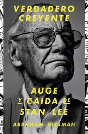Verdadero Creyente Auge Y Caida De Stan Lee