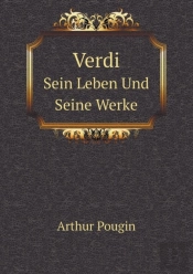 Verdi Sein Leben Und Seine Werke
