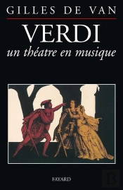 Verdi , Un Theatre En Musique