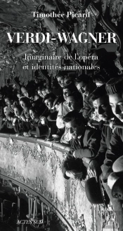 Verdi-Wagner ; Imaginaire De L'Opéra Et Identités Nationales