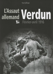 Verdun Février-Avril 1916 ; L'Assaut Allemand