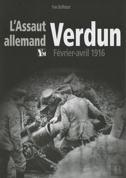 Bertrand.pt - Verdun Février-Avril 1916 ; L'Assaut Allemand