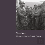Verdun : Photographier La Grande Guerre