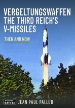 Vergeltungswaffen - The Third Reich'S V-Missiles