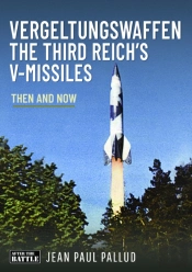Vergeltungswaffen - The Third Reich'S V-Missiles