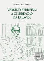 Vergílio Ferreira: A Celebração da Palavra