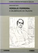 Vergílio Ferreira: a Celebração da Palavra