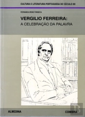 Vergílio Ferreira: a Celebração da Palavra