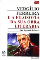 Vergílio Ferreira e a Filosofia da sua Obra Literária