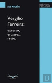 Vergílio Ferreira: Excesso, Escassez, Resto