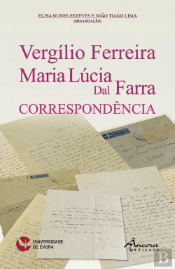 Bertrand.pt - Vergílio Ferreira - Maria Lúcia Dal Farra - Correspondência