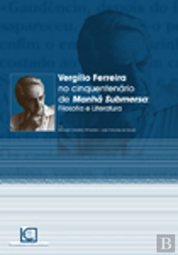 Bertrand.pt - Vergílio Ferreira no Cinquentenário da Manhã Submersa