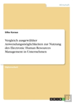 Bertrand.pt - Vergleich Ausgewahlter Anwendungsmoglichkeiten Zur Nutzung Des Electronic Human Resources Management In Unternehmen