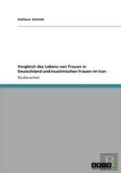 Vergleich Des Lebens Von Frauen In Deutschland Und Muslimischen Frauen Im Iran