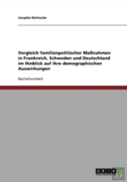 Bertrand.pt - Vergleich Familienpolitischer Manahmen In Frankreich, Schweden Und Deutschland Im Hinblick Auf Ihre Demographischen Auswirkungen