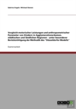 Bertrand.pt - Vergleich Motorischer Leistungen Und Anthropometrischer Parameter Von Kindern In Agglomerationsraumen, Stadtischen Und Landlichen Regionen - Unter Besonderer Berucksichtigung Der Methodik Des 
