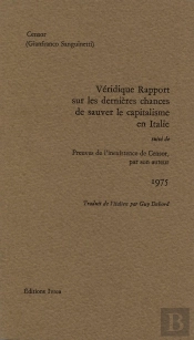 Véridique Rapport Sur Les Dernières Chances De Sauver Le Capitalisme En Italie : Suivi De Preuves De L'Inexistence De Censor Par Son Auteur