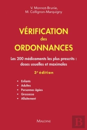 Vérification Des Ordonnances : Les 200 Médicaments Les Plus Prescrits : Doses Usuelles Et Maximales ; Enfants - Adultes - Personnes Âgées - Grossesse - Allaitement (3e Édition)