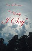 ''Verily I Say''