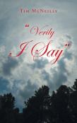 ''Verily I Say''