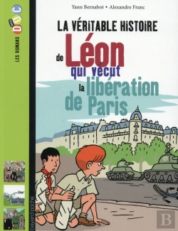 Bertrand.pt - Veritable Histoire De Leon Qui Vecu La Liberation De Paris