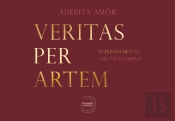 Veritas Per Artem - O Fundamento | The Fundament