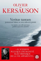 Veritas Tantam Potentiam Habet Ut Non Subverti Possit / La Vérité A Une Telle Puissance Qu'Elle Ne Peut Être Anéantie