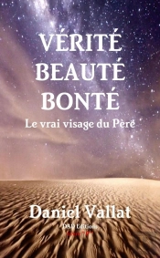 Verite, Beaute, Bonte - Le Vrai Visage Du Pere