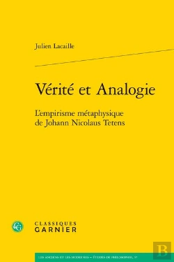 Bertrand.pt - Vérité Et Analogie : L'Empirisme Métaphysique De Johann Nicolaus Tetens