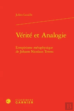 Bertrand.pt - Vérité Et Analogie : L'Empirisme Métaphysique De Johann Nicolaus Tetens