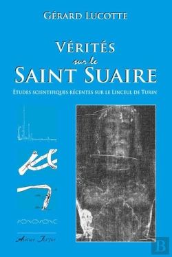 Bertrand.pt - Vérités Sur Le Saint-Suaire ; Études Scientifiques Récentes Sur Le Linceul De Turin