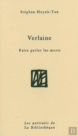Bertrand.pt - Verlaine : Faire Parler Les Morts