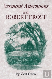 Vermont Afternoons With Robert Frost